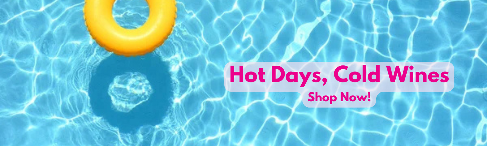 Hot Days, Cold Wines!
