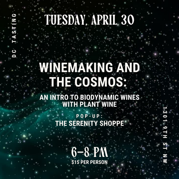 04.30.2024 Winemaking and the Cosmos: An Intro to Biodynamic Wines!